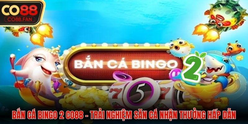 Bắn cá bingo 2