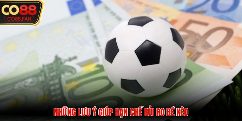 Bể kèo nghĩa là gì? Vì sao hội viên dễ gặp tình trạng bể kèo