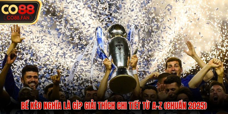 Bể kèo nghĩa là gì