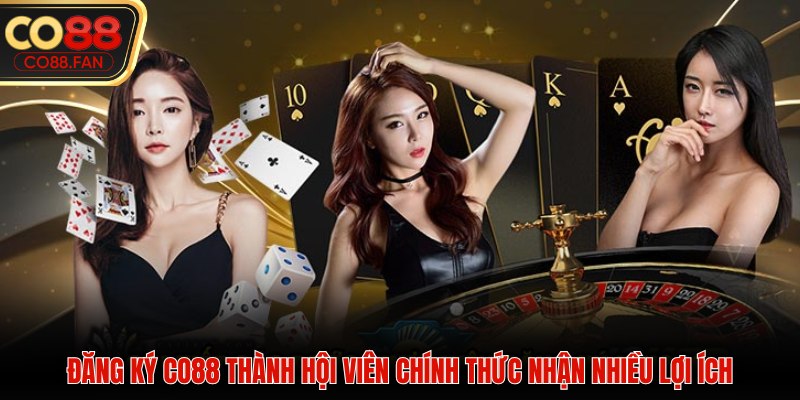 Đăng ký CO88 thành hội viên chính thức nhận nhiều lợi ích