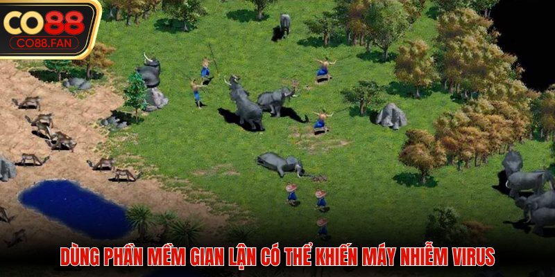 Dùng phần mềm gian lận có thể khiến máy nhiễm Virus