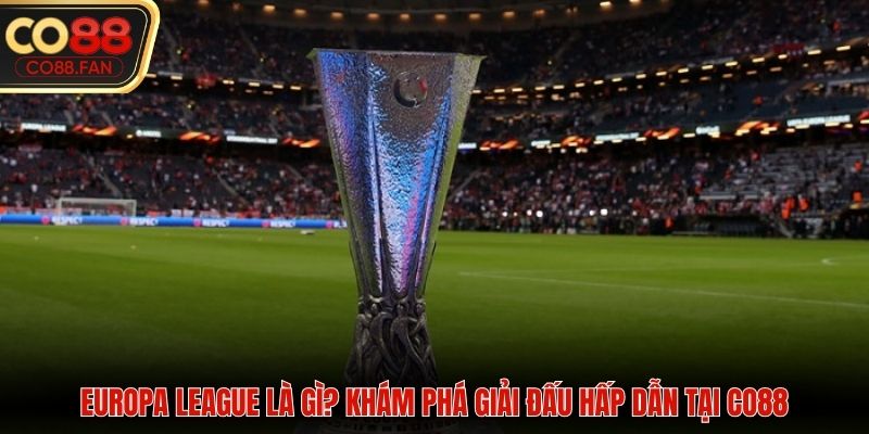 Europa League là gì