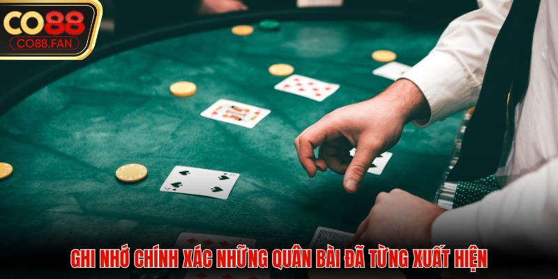 Ghi nhớ chính xác những quân bài đã từng xuất hiện