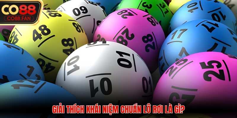 Giải thích khái niệm chuẩn lô rơi là gì