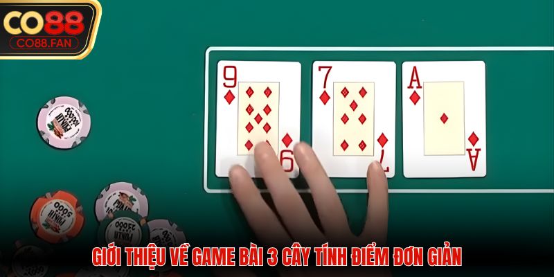 Giới thiệu về game bài 3 cây tính điểm đơn giản