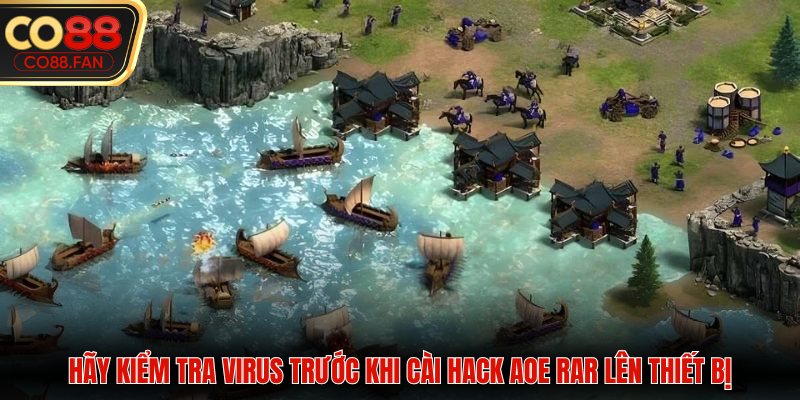 Hãy kiểm tra Virus trước khi cài Hack AOE RAR lên thiết bị