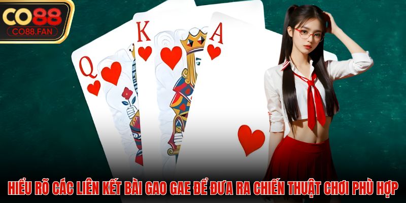 Hiểu rõ các liên kết bài để đưa ra chiến thuật chơi phù hợp