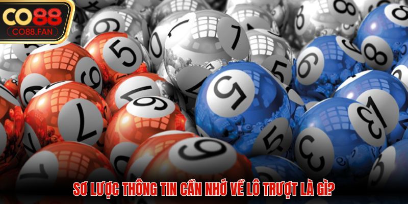 Sơ lược thông tin cần nhớ về lô trượt là gì?